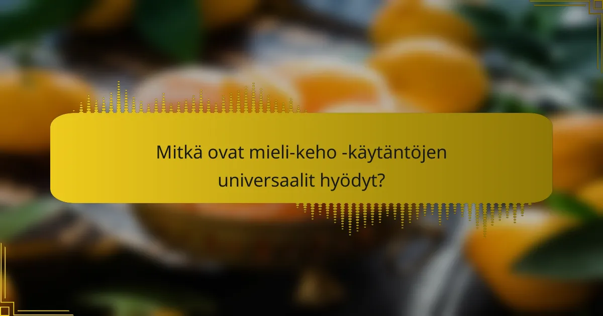 Mitkä ovat mieli-keho -käytäntöjen universaalit hyödyt?